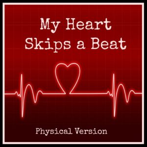 My Heart Skips a Beat - Physical